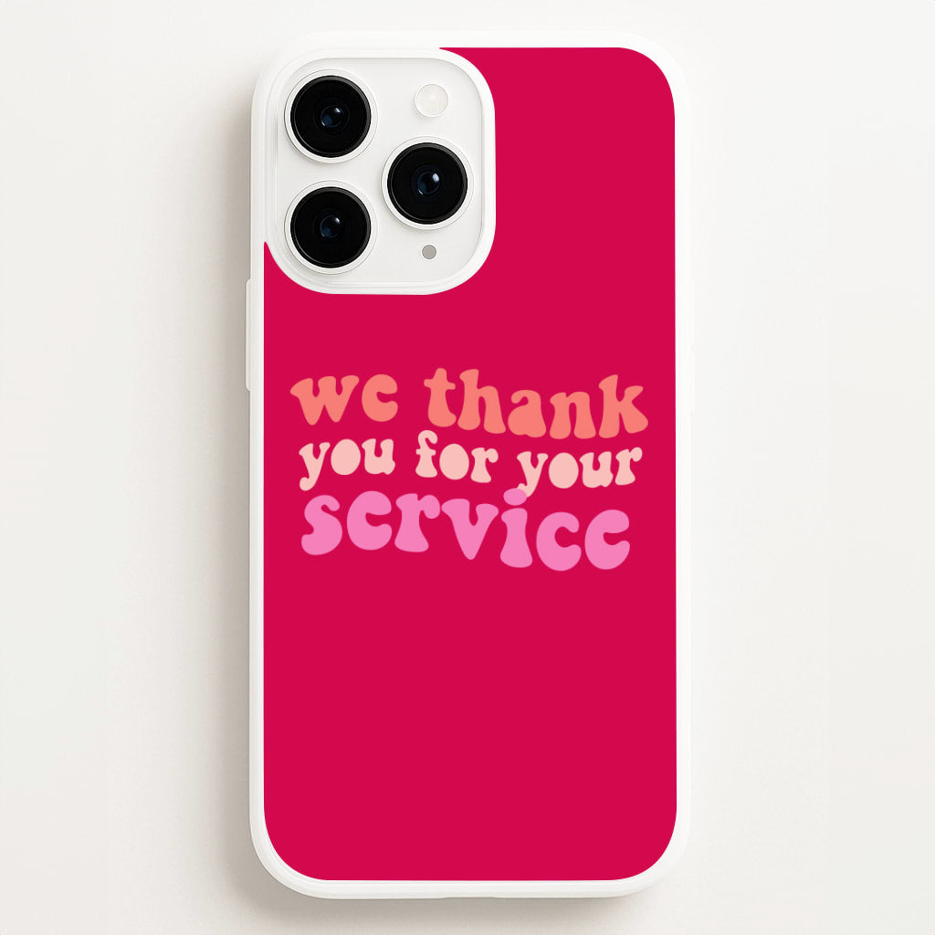 We Thank You For Your Service - Heart TV Phone Case for iPhone, Samsung Galaxy and Google Pixel