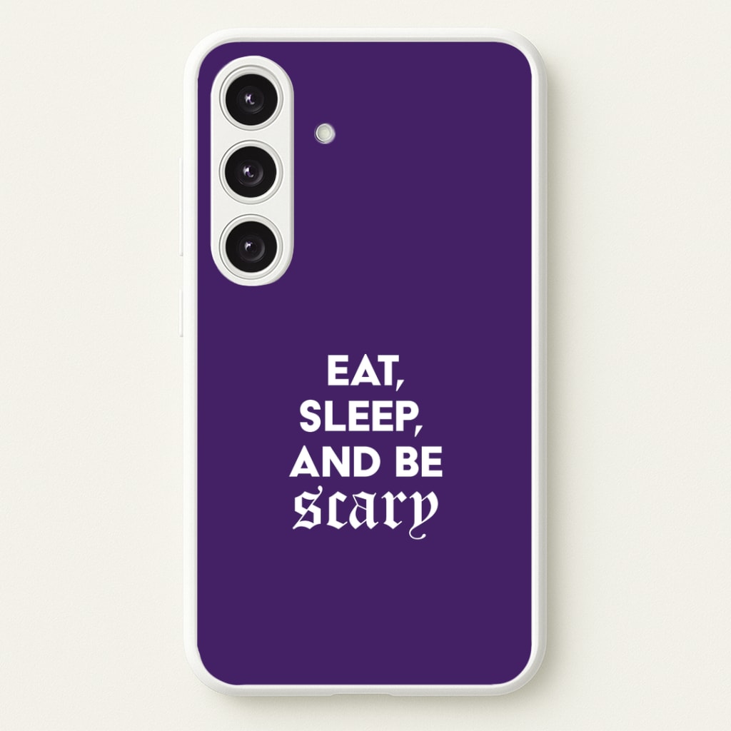 Eat, Sleep And Be Scary Galaxy S24 Plus Case