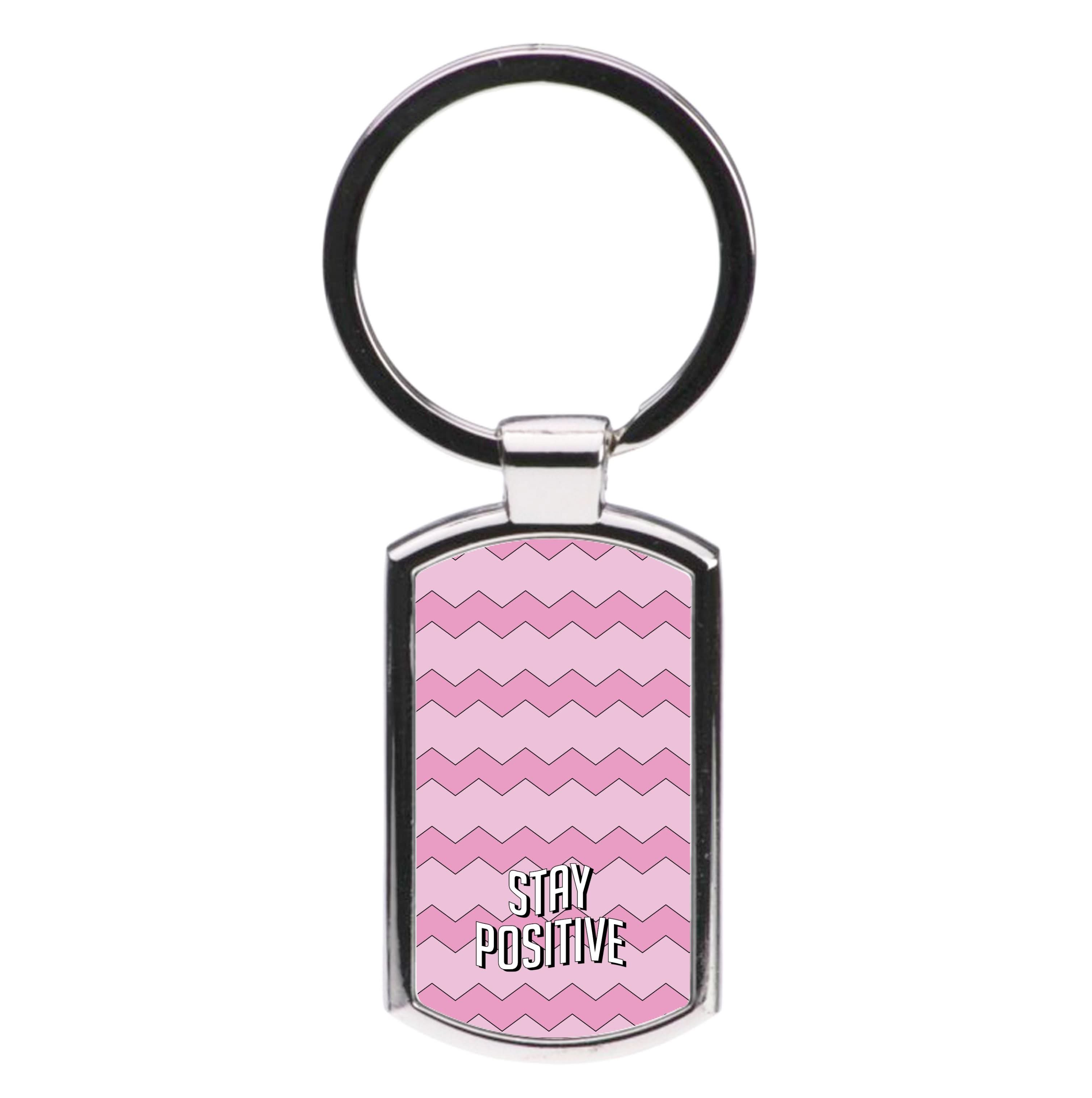 Stay Positive  Luxury Keyring