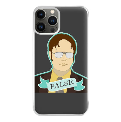 False. Dwight Phone Case