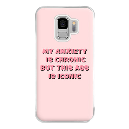 My Anxiety Is Chronic But This Ass Is Iconic Phone Case