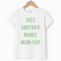 Just Another Manic Mumday T-Shirt