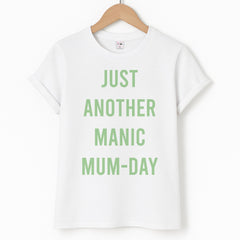 Just Another Manic Mumday T-Shirt