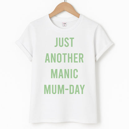 Just Another Manic Mumday Unisex T-Shirt