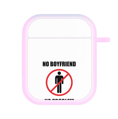 No Boyfriend No Problem AirPods Case