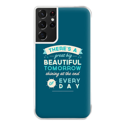 There's A Great Big Beautiful Tomorrow Phone Case