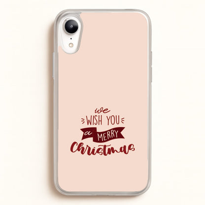 We Wish You A Merry Christmas Quote iPhone XR Case