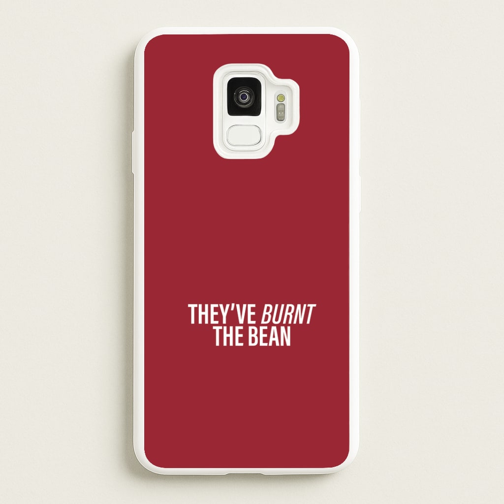 They've Burnt The Bean Galaxy S9 Case