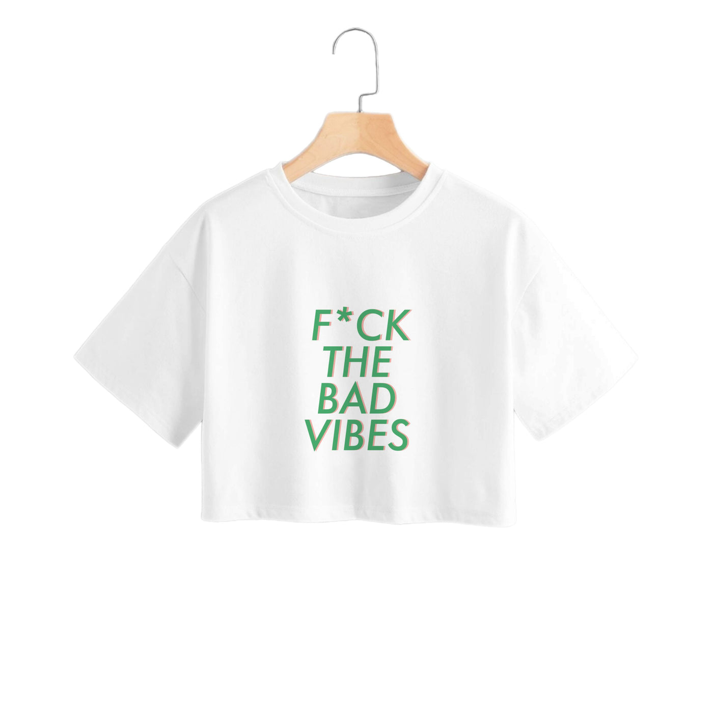The Bad Vibes - Sassy Quotes Crop Top