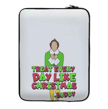 Treat Every Day Like Christmas Buddy Laptop Sleeve