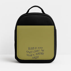 Call Me When You're High  Insulated Lunch Bag