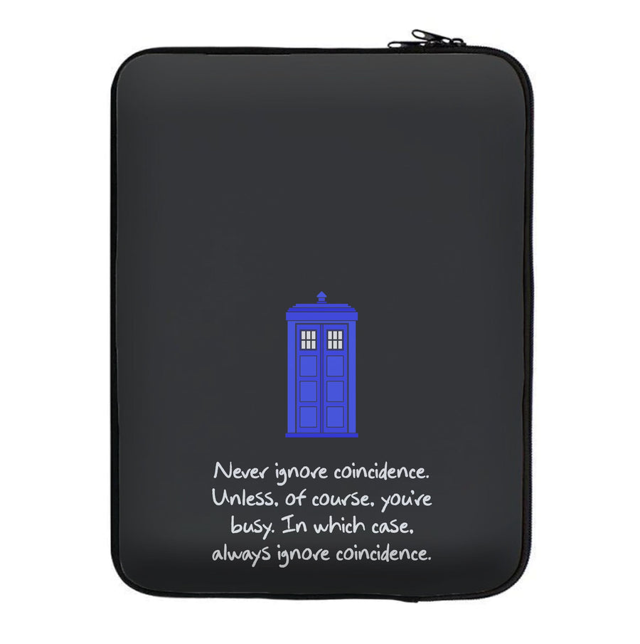 Never Ignore Coincidence - Doctor Who Laptop Sleeve