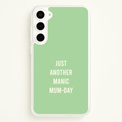 Just Another Manic Mumday Galaxy S23 Plus Case