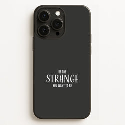 Be The Strange You Want To Be iPhone 12 Pro Max Case