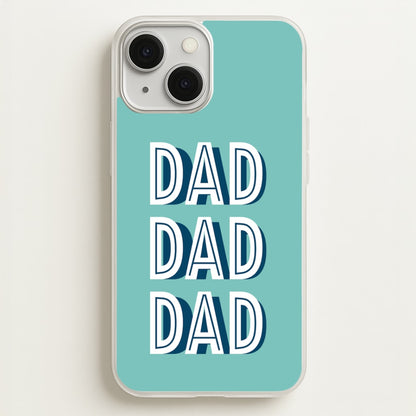 Dad, Dad, Dad iPhone 13 Case