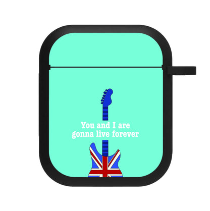 You And I Are Gonna Live Forever AirPods Case