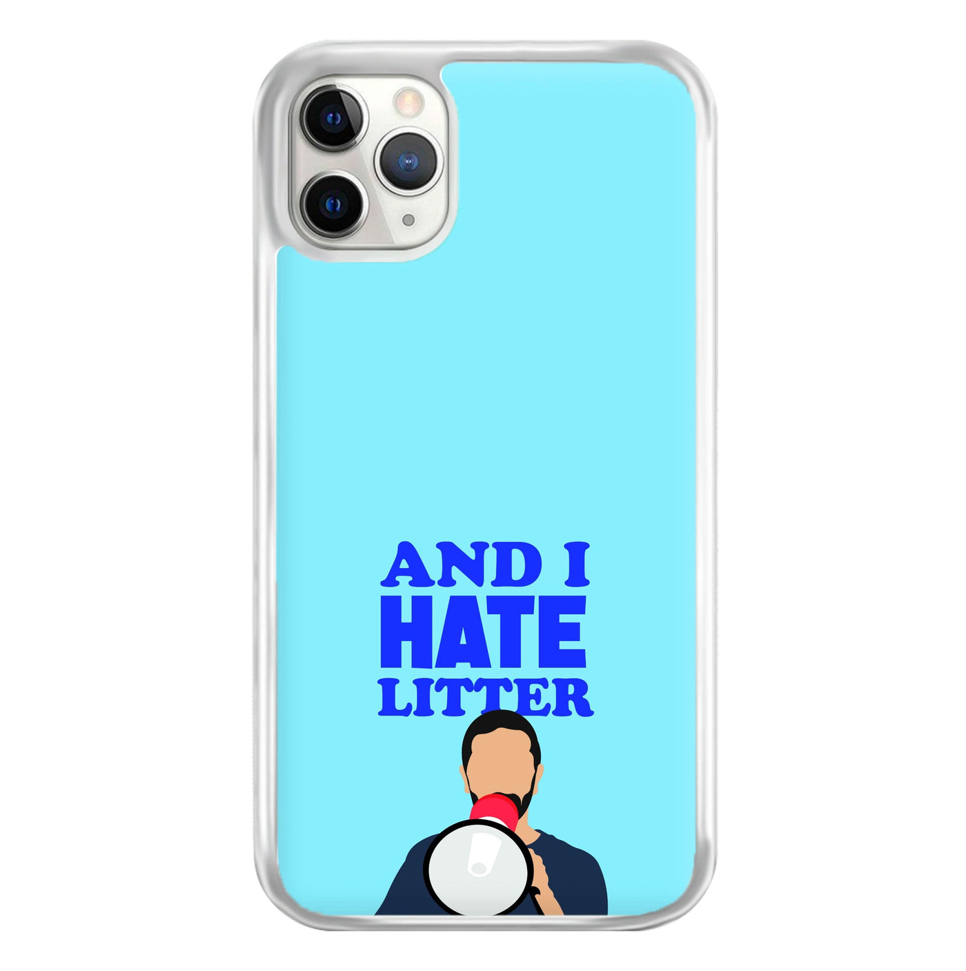 And I Hate Litter Phone Case