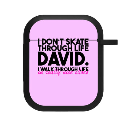 I Don't Skate Through Life David AirPods Case