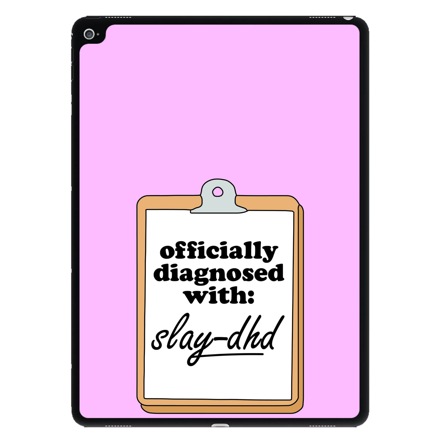 Diagnosed With Slay-DHD - TikTok Trends iPad Case