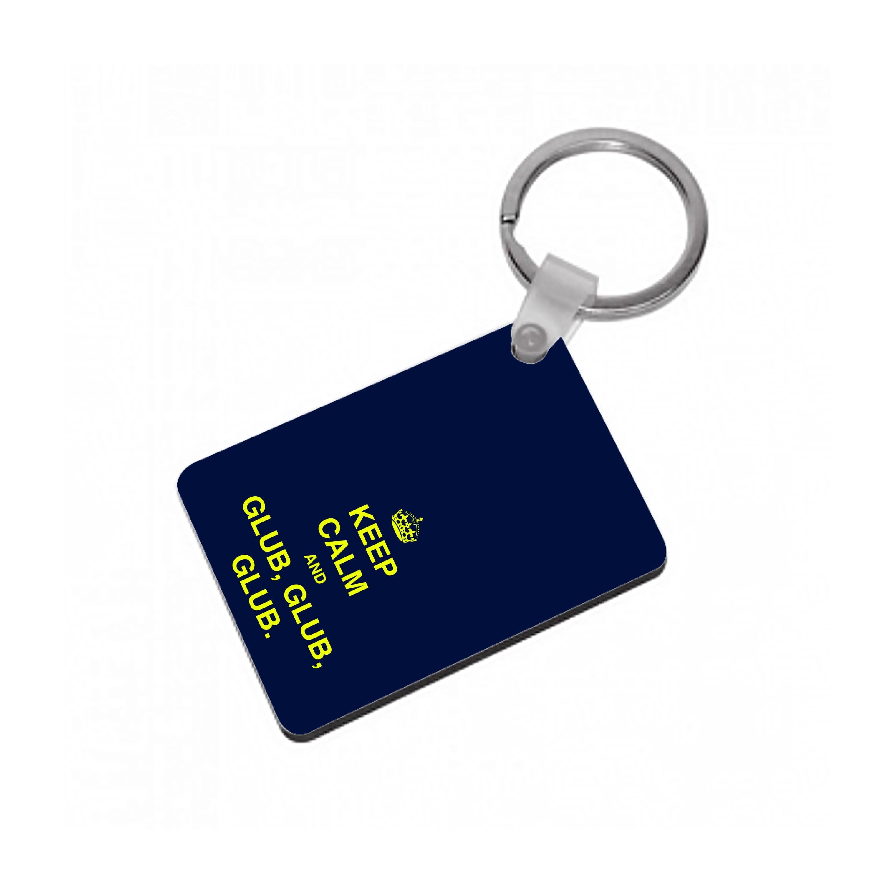 Keep Calm And Glub Glub - B99 Keyring