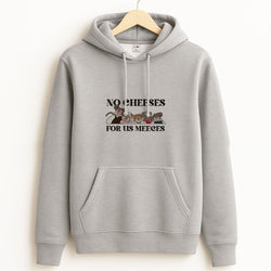 No Cheeses For Us Meeces II Unisex Grey Hoodie