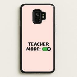 Teacher Mode On Galaxy S9 Case