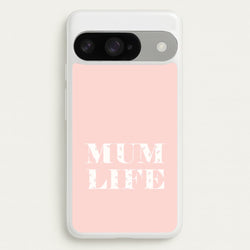 Mum Life Google Pixel 10 / 10 Pro Case