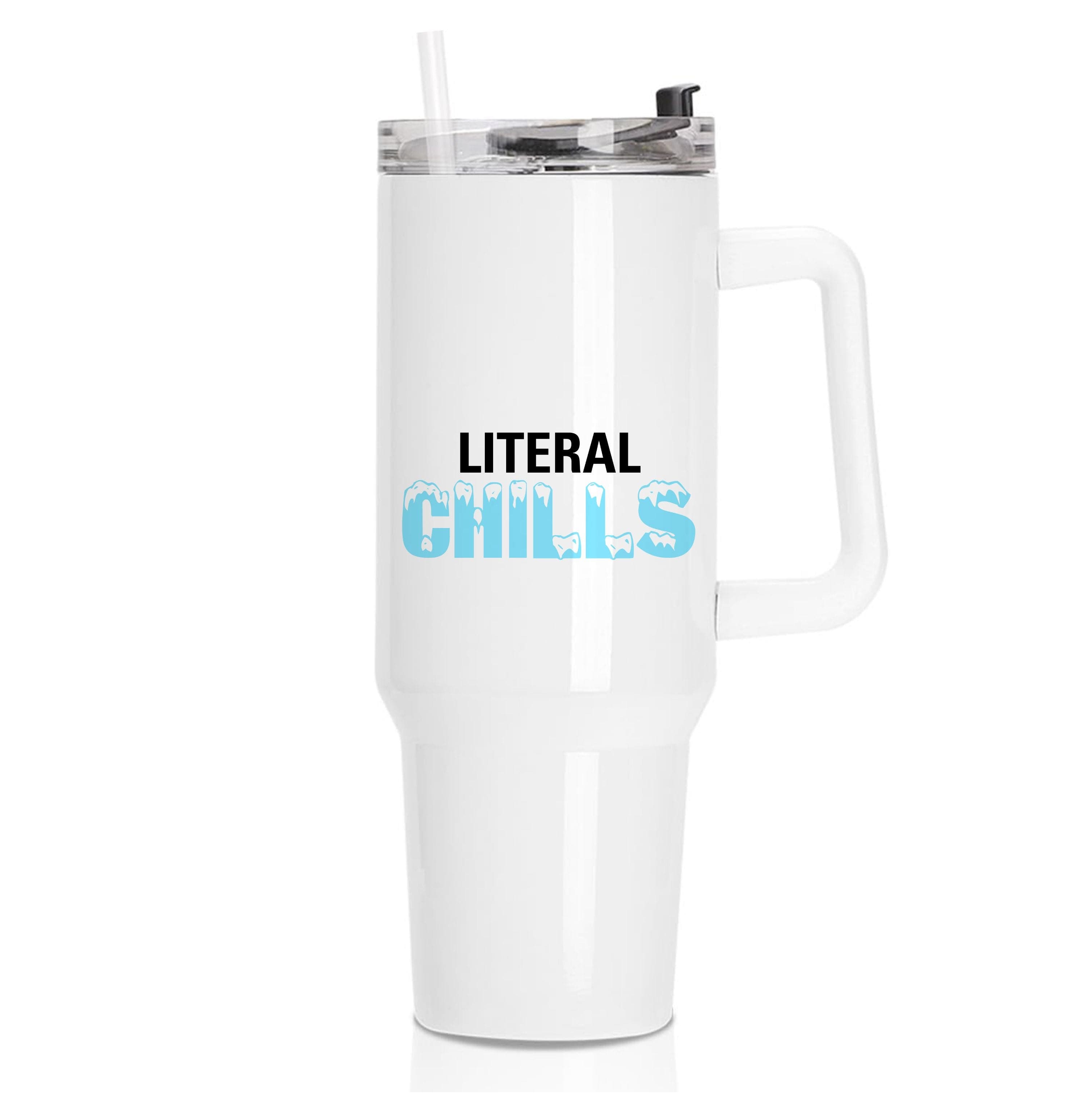 Literal Chills - B99 Tumbler