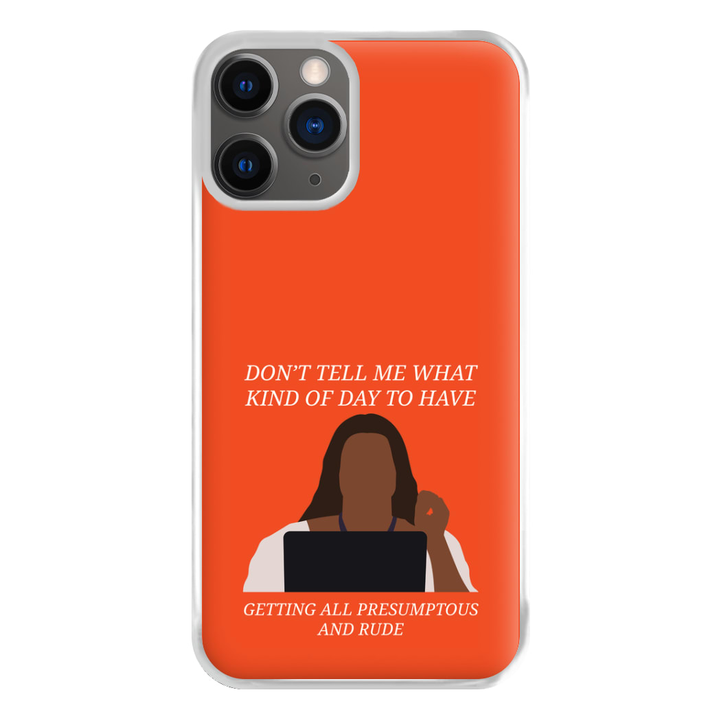 Don't Tell Me What Kind Of Day To Have iPhone 12 Pro Max Case