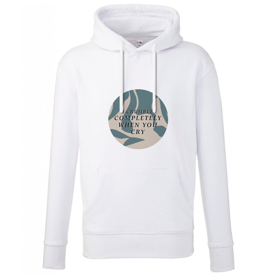 I Crumble Completely When You Cry - Arctic Monkeys Hoodie
