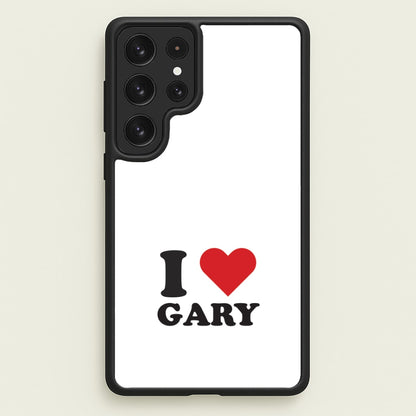 I Love Gary Galaxy S22 Ultra Case