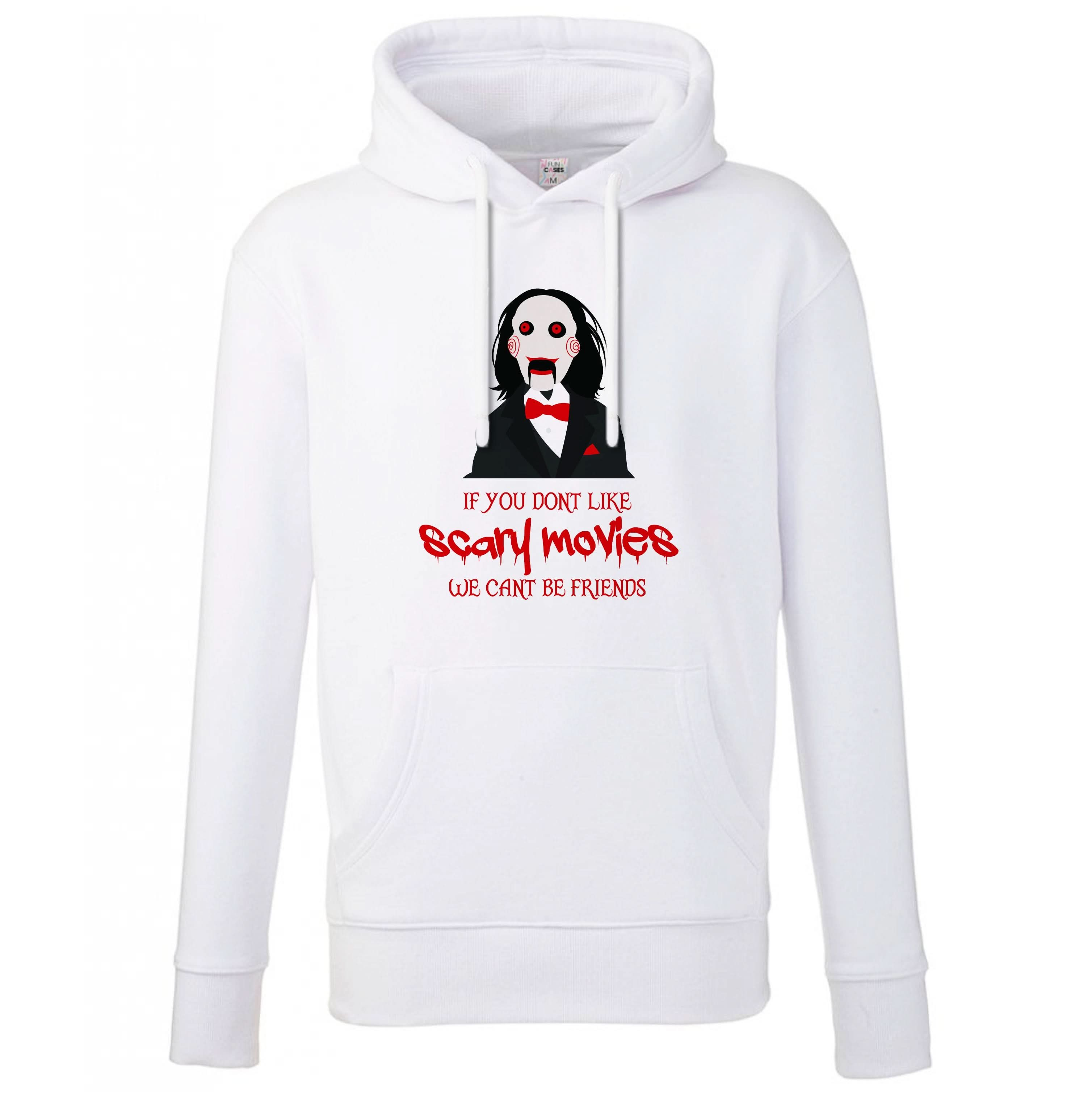 If You Don't Like Scary Movies Hoodie