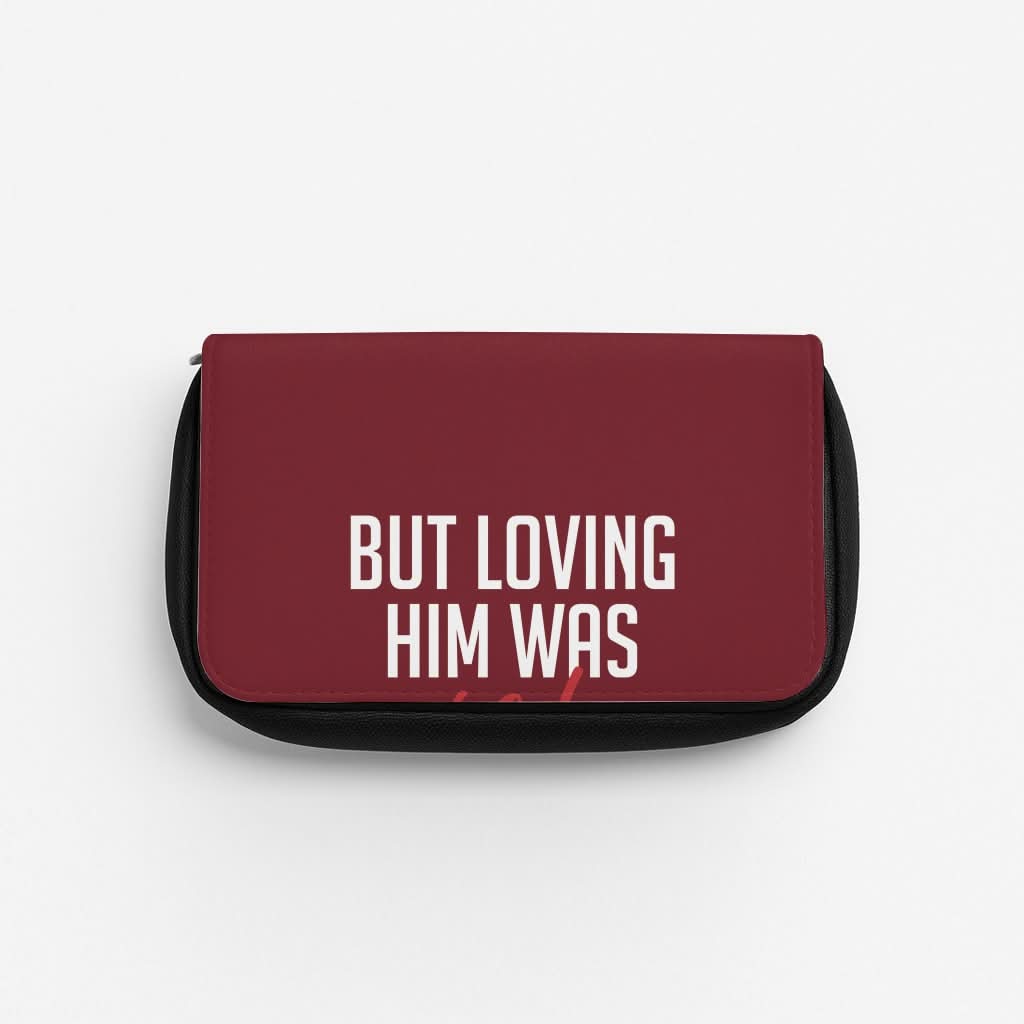 Loving Him Was Red Pencil Case