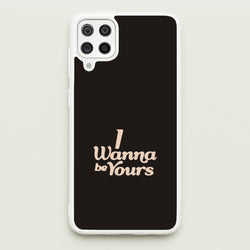 I Wanna Be Yours Galaxy A12 Case