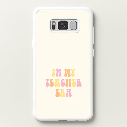 In My Teacher Era Galaxy S8 Plus Case