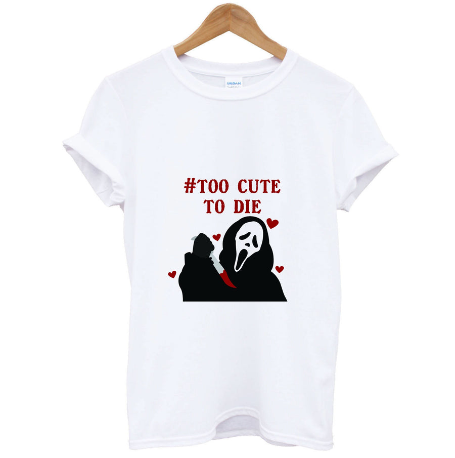 Too Cute To Die T-Shirt