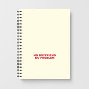 No Boyfriend No Problem Notebook 1