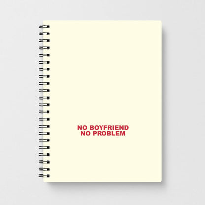 No Boyfriend No Problem Notebook