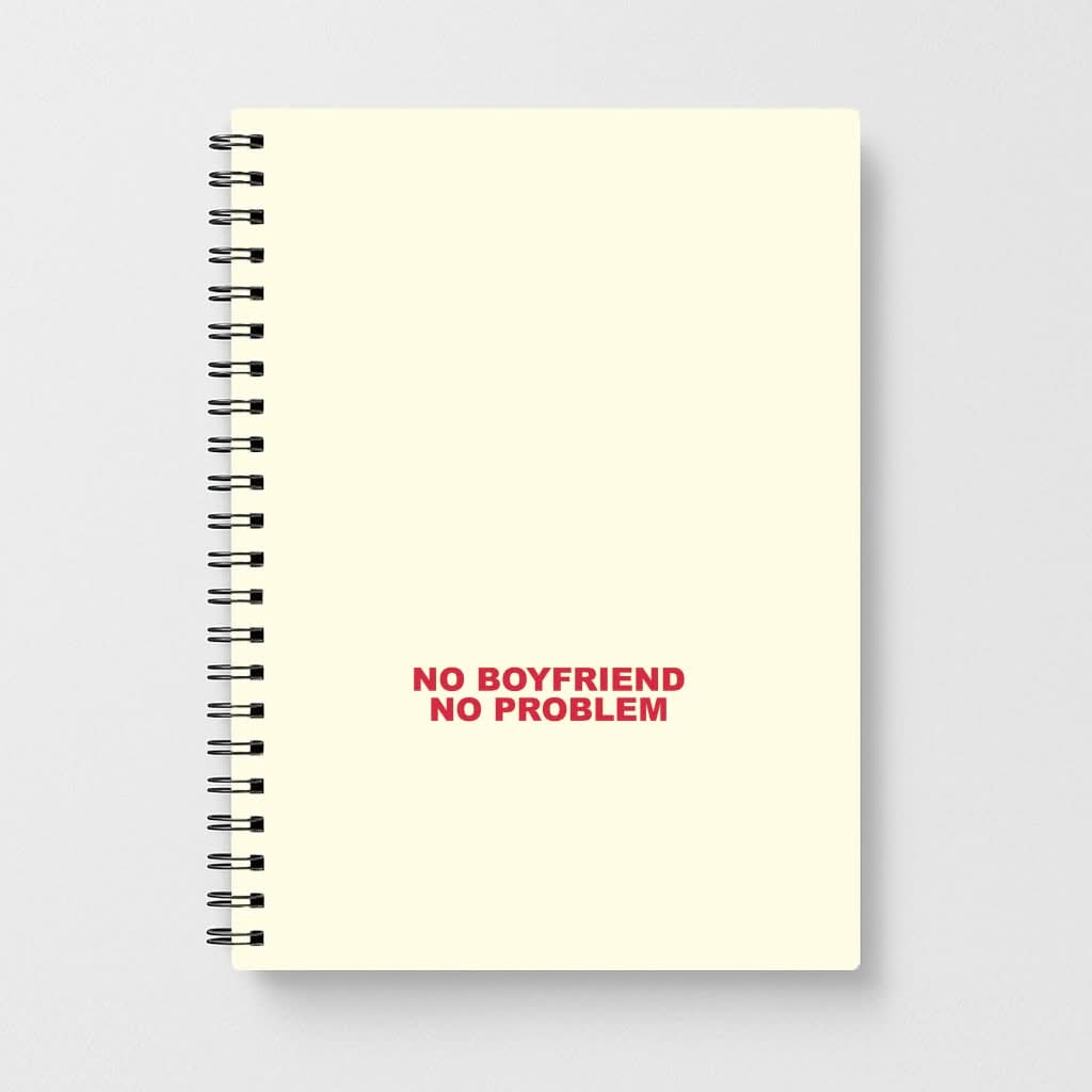 No Boyfriend No Problem Notebook