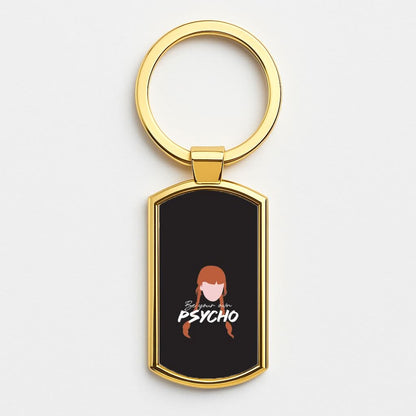 Be Your Own Psycho Gold Keyring