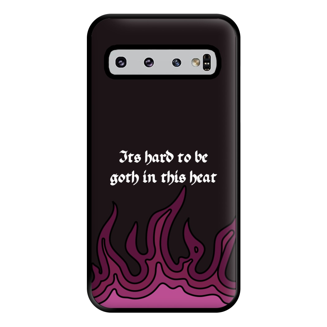 It's Hard To Be Goth In This Heat Galaxy S10 Plus Case