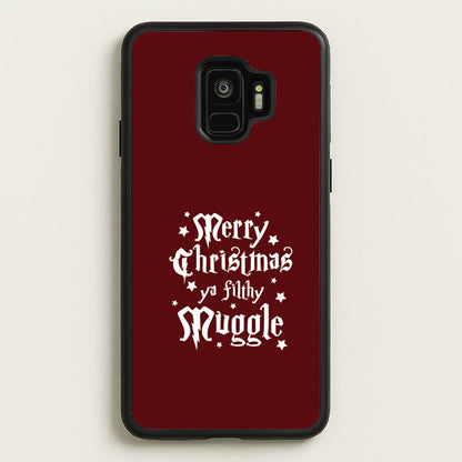 Merry Christmas You Filthy Muggle Galaxy S9 Case