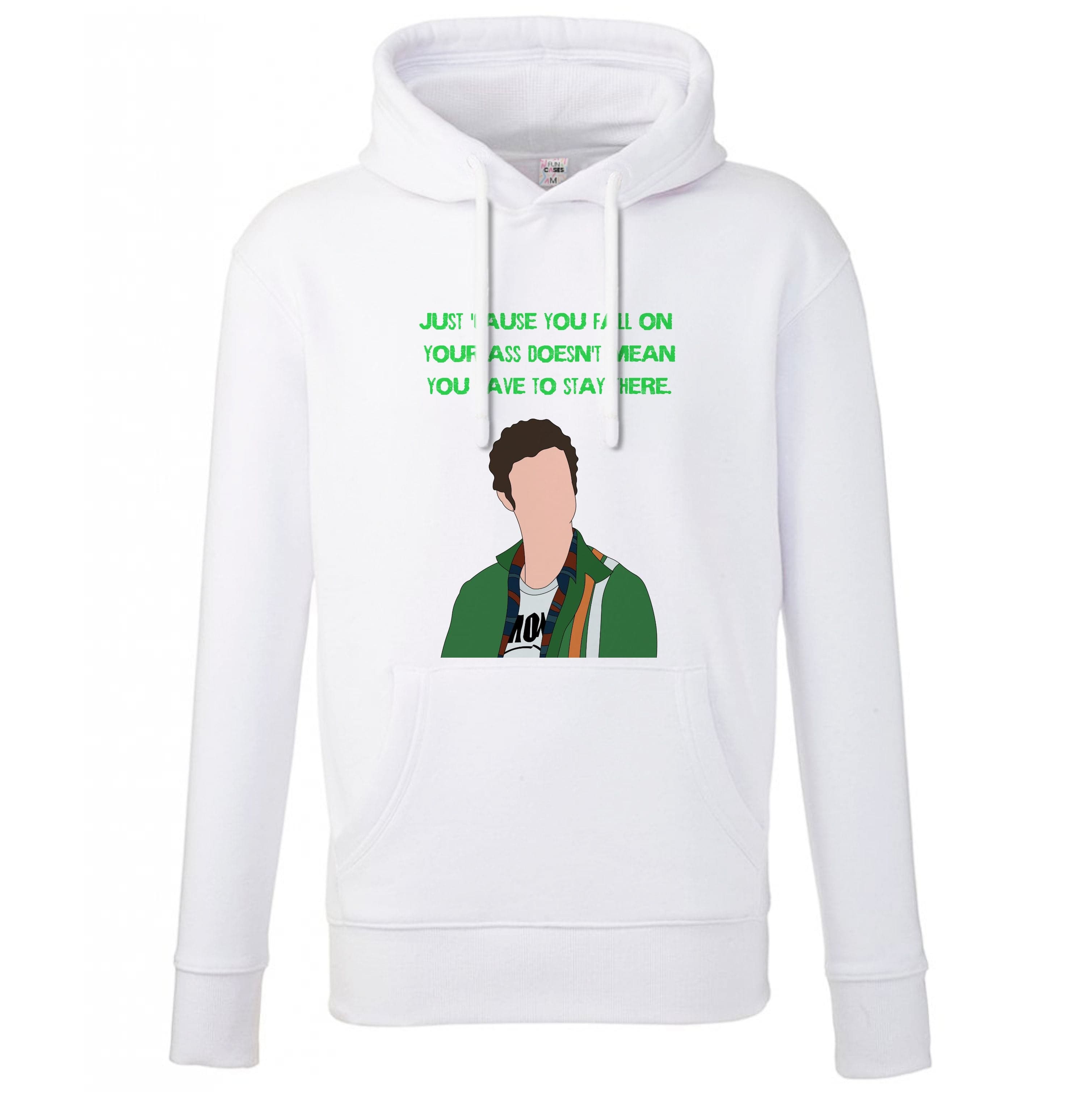 Doesn't Mean You Have To Stay There Hoodie