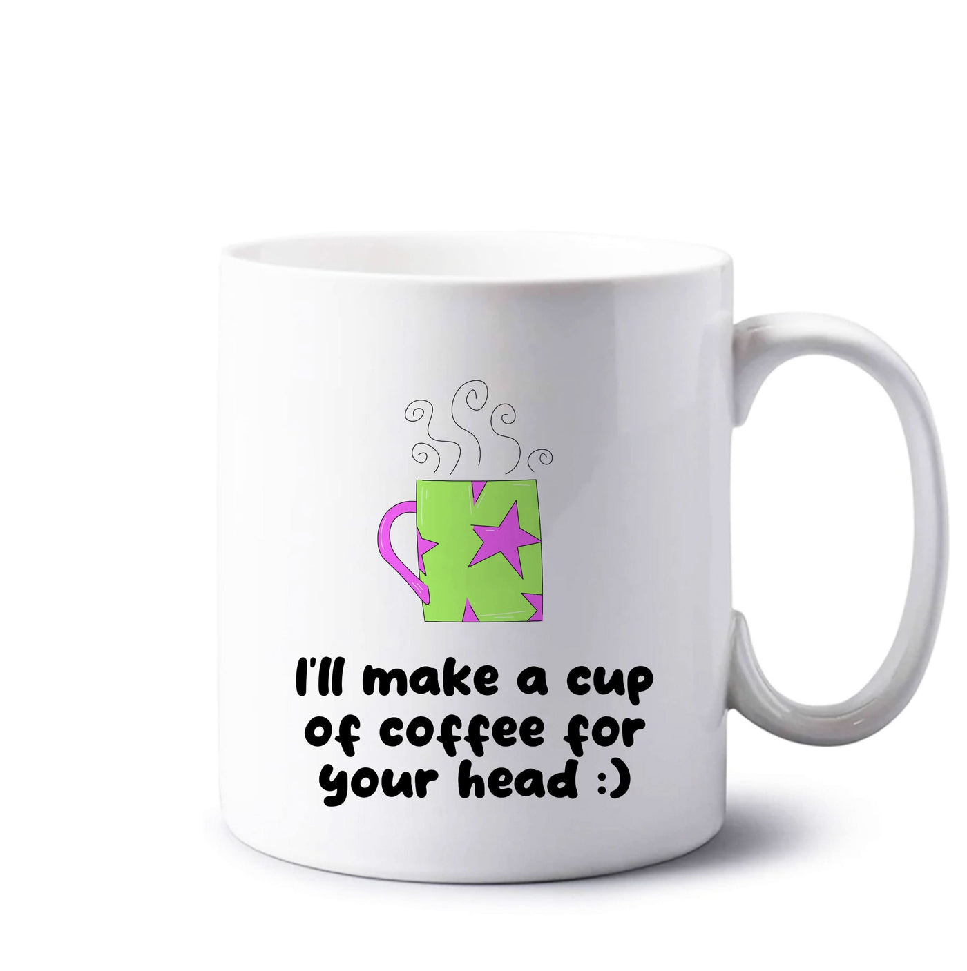 I'll Make A Cup Of Coffee Mug