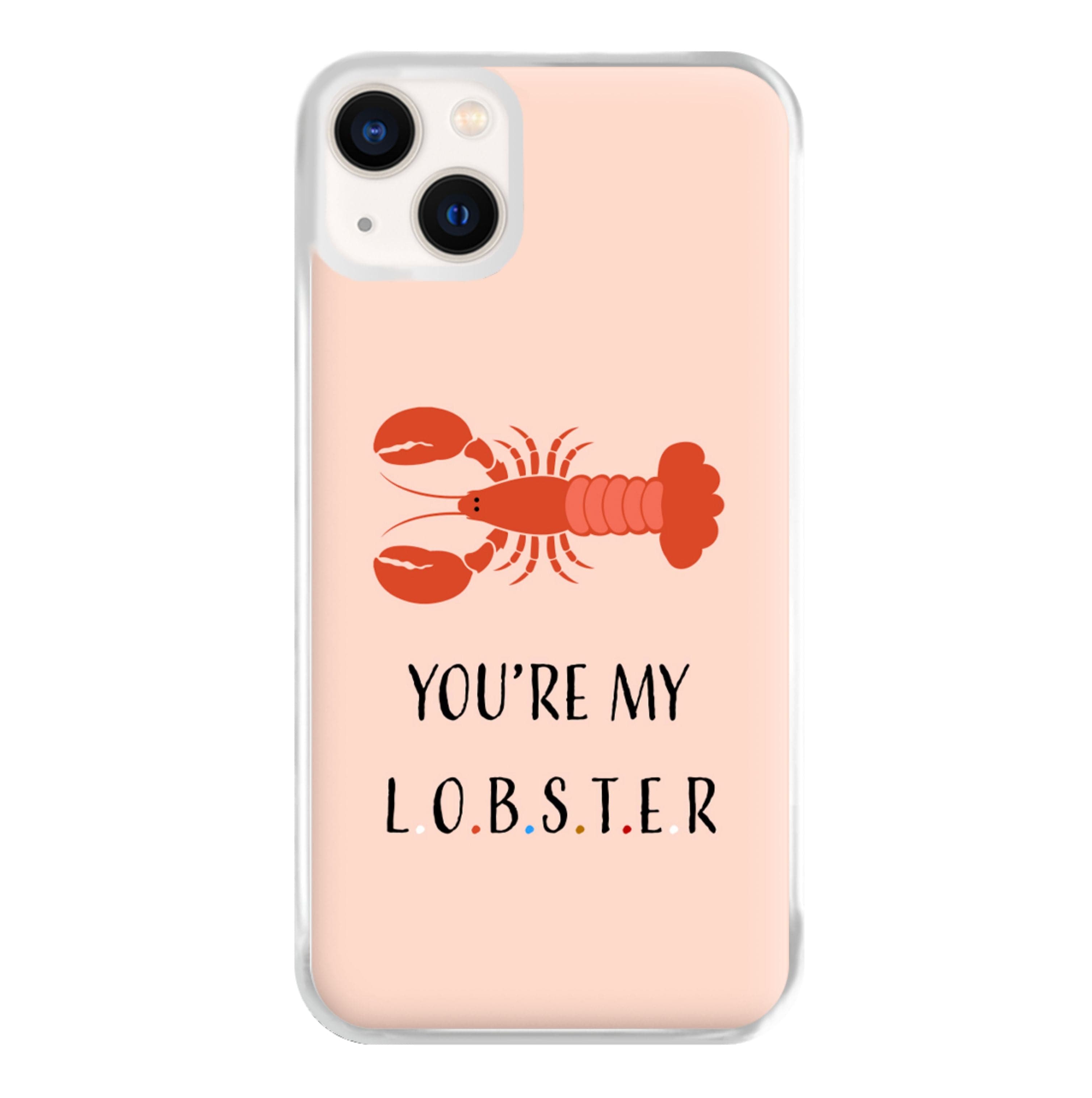 You're My Lobster Phone Case