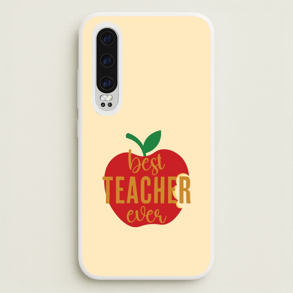Apple Best Teacher Ever Huawei P30 Case