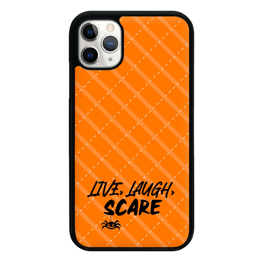 Live Laugh Scare Phone Case