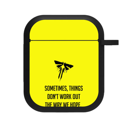 Sometime's Things Don't Work Out The Way We Hope AirPods Case