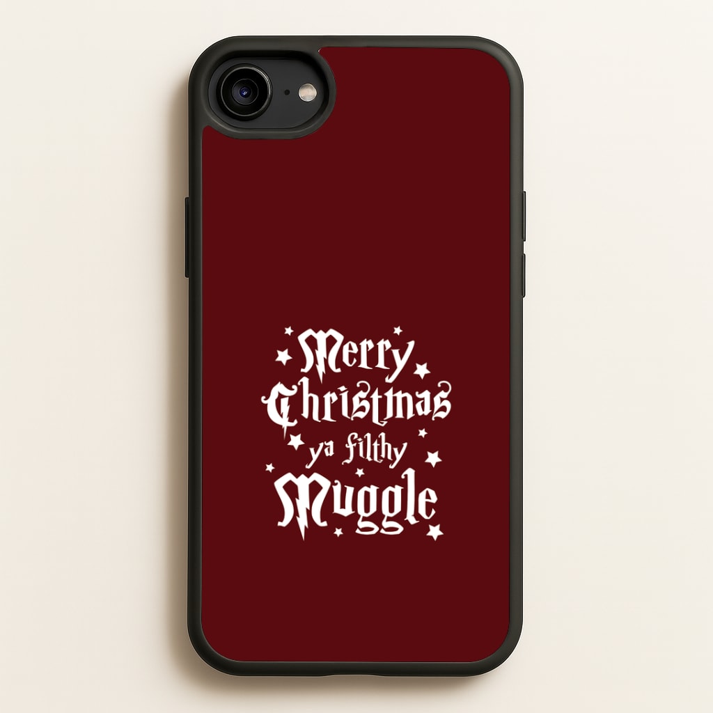 Merry Christmas You Filthy Muggle iPhone 6 / 7 / 8 / SE Case