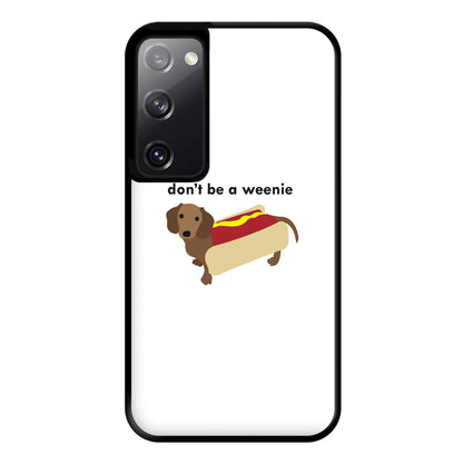 Don't Be A Weenie - Dachshund Phone Case